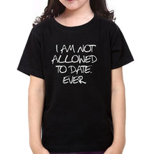Load image into Gallery viewer, She is not Allowed to Date Ever Father and Daughter Matching T-Shirt- KidsFashionVilla
