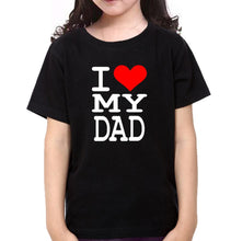 Load image into Gallery viewer, I Love My Dad I Love My Daughter Father and Daughter Matching T-Shirt- KidsFashionVilla