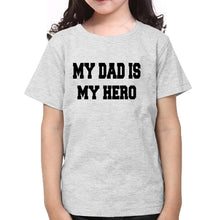 Load image into Gallery viewer, My Dad Is My hero & My Daughter Is My princess Father and Daughter Matching T-Shirt- KidsFashionVilla
