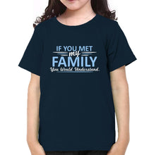Load image into Gallery viewer, If You Meet My Family You Would Understand Family Half Sleeves T-Shirts-KidsFashionVilla