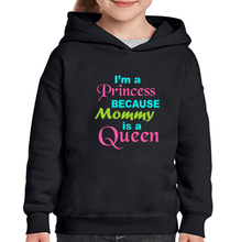 Load image into Gallery viewer, I'M A Queen Because Daughter Is A Princess & I'M A Princess Because Mommy Is A Queen Mother and Daughter Matching Hoodies- KidsFashionVilla