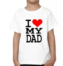 Load image into Gallery viewer, I Love My Dad I Love My Son Father and Son Matching T-Shirt- KidsFashionVilla