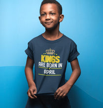 Load image into Gallery viewer, Kings Are Born In April Half Sleeves T-Shirt for Boys and Kids-KidsFashionVilla