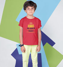 Load image into Gallery viewer, Kings Are Born In March Half Sleeves T-Shirt for Boy-KidsFashionVilla