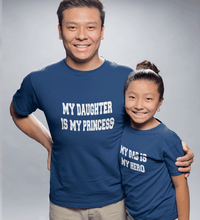 Load image into Gallery viewer, My Daughter My Princess My Dad  My Hero Father and Daughter Matching T-Shirt- KidsFashionVilla