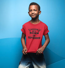 Load image into Gallery viewer, Legends are Born in September Half Sleeves T-Shirt for Boy-KidsFashionVilla