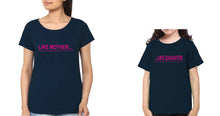 Load image into Gallery viewer, Like Mother Like Daughter Mother and Daughter Matching T-Shirt- KidsFashionVilla