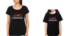 Load image into Gallery viewer, I Can't My Mother Has Dance & I Can't My Daughter Has dance Mother and Daughter Matching T-Shirt- KidsFashionVilla