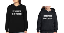 Load image into Gallery viewer, My Daughter Is My Princess My Mother Is My Queen Mother and Daughter Matching Hoodies- KidsFashionVilla