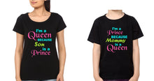 Load image into Gallery viewer, I'M A Queen Because Son Is A Prince & I'M A Prince Because Mommy Is A Queen Mother and Son Matching T-Shirt- KidsFashionVilla