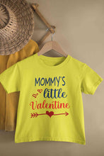 Load image into Gallery viewer, Mommys Little Valentine Half Sleeves T-Shirt For Girls -KidsFashionVilla