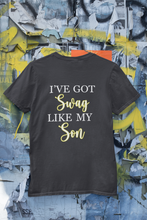 Load image into Gallery viewer, I Have Got Swag Like My Son Mother And Son Black Matching T-Shirt- KidsFashionVilla
