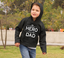 Load image into Gallery viewer, I Have A Hero I Call Him Dad Boy Hoodies-KidsFashionVilla
