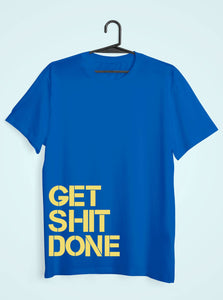 Get Shit Done Women Half Sleeves T-shirt- KidsFashionVilla