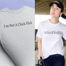 Load image into Gallery viewer, I Am Not A Chick Flick Kareena Kapoor Celebrity T-shirt- KidsFashionVilla
