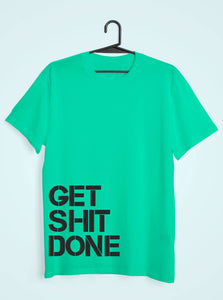 Get Shit Done Women Half Sleeves T-shirt- KidsFashionVilla