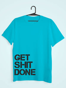 Get Shit Done Women Half Sleeves T-shirt- KidsFashionVilla