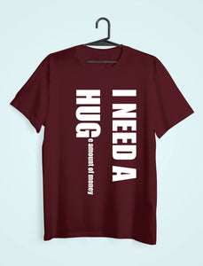I Need Hug Women Half Sleeves T-shirt- KidsFashionVilla