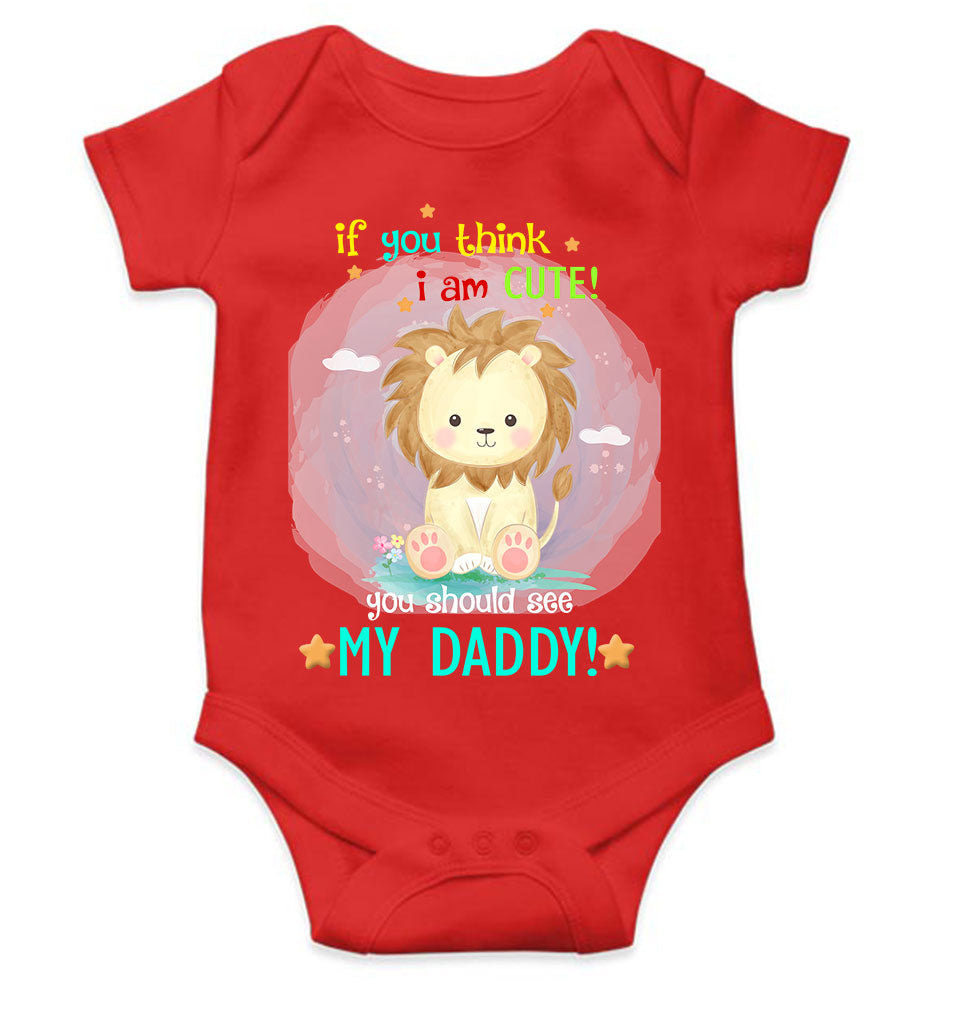 If You Think I Am Cute You Should See My Daddy Fathers Day Rompers for Baby Girl- KidsFashionVilla