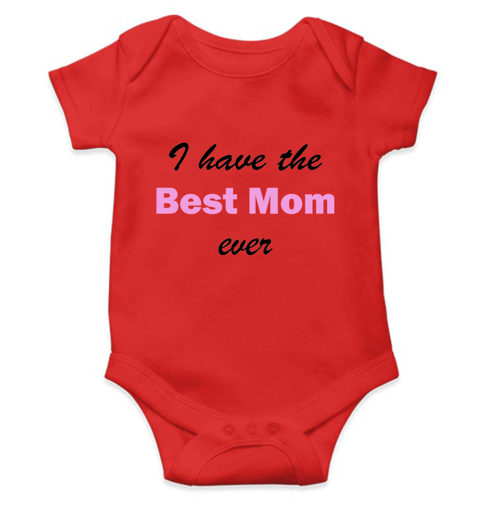 I Have The Best Mom Ever Rompers for Baby Girl - KidsFashionVilla
