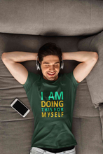 Load image into Gallery viewer, I Am Doing This For Myself Mens Half Sleeves T-shirt- KidsFashionVilla
