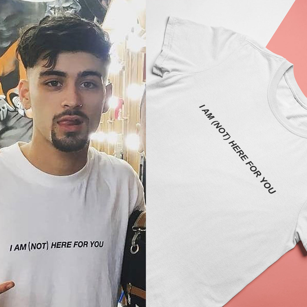 I Am Not Here For You Zayn Malik Celebrity T-shirt- KidsFashionVilla