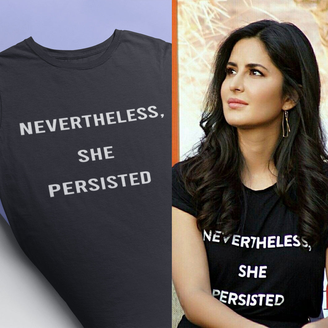 Nevertheless She Persisted Katrina Kaif Celebrity T-shirt- KidsFashionVilla