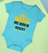 Queens Are  Born In August Rompers for Baby Girl- KidsFashionVilla