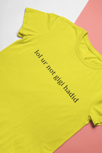 Load image into Gallery viewer, Lol You Are Not Gigi Hadid Zayn Malik Celebrity T-shirt- KidsFashionVilla
