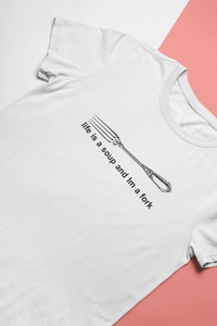 Life Is A Soup And Im Fork Women Half Sleeves T-shirt- KidsFashionVilla
