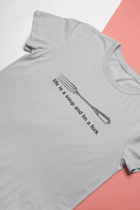 Life Is A Soup And Im Fork Women Half Sleeves T-shirt- KidsFashionVilla