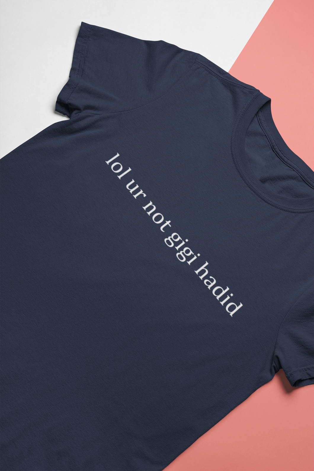 Lol You Are Not Gigi Hadid Zayn Malik Celebrity T-shirt- KidsFashionVilla