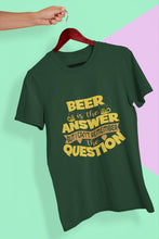 Load image into Gallery viewer, Beer Is The Answer Women Half Sleeves T-shirt- FunkyTeesClub - Funky Tees Club
