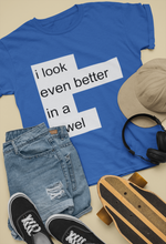 Load image into Gallery viewer, I Look Even Better In A Towel Jacqueline Fernandez Celebrity T-shirt- KidsFashionVilla
