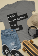 Load image into Gallery viewer, I Look Even Better In A Towel Jacqueline Fernandez Celebrity T-shirt- KidsFashionVilla
