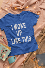 Load image into Gallery viewer, I Woke Up Like This Amelia Lily Celebrity T-shirt- KidsFashionVilla
