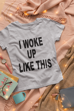 Load image into Gallery viewer, I Woke Up Like This Amelia Lily Celebrity T-shirt- KidsFashionVilla
