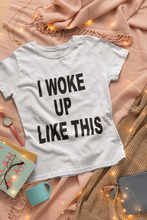 Load image into Gallery viewer, I Woke Up Like This Amelia Lily Celebrity T-shirt- KidsFashionVilla
