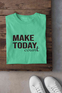 Make Today Count Women Half Sleeves T-shirt- KidsFashionVilla