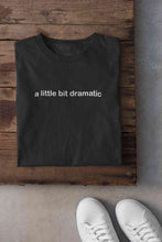 Load image into Gallery viewer, A Little Bit Dramatic Minimal Women Half Sleeves T-shirt- KidsFashionVilla
