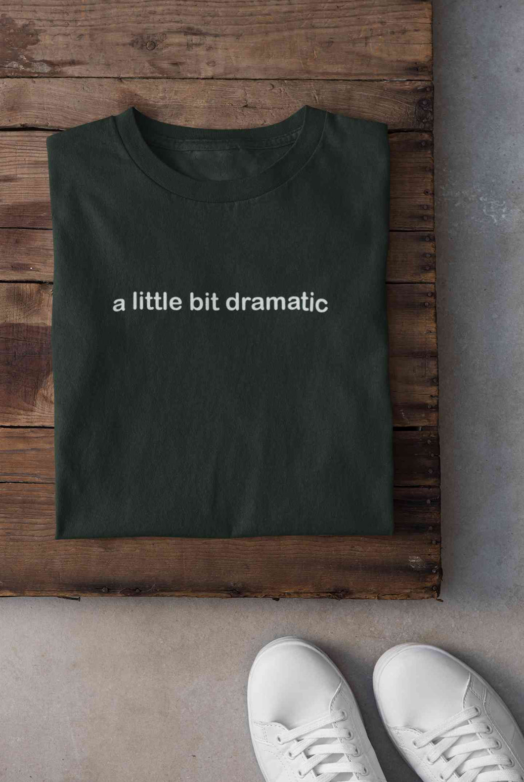 A Little Bit Dramatic Minimal Women Half Sleeves T-shirt- KidsFashionVilla