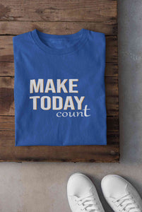 Make Today Count Women Half Sleeves T-shirt- KidsFashionVilla