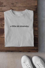 Load image into Gallery viewer, A Little Bit Dramatic Minimal Women Half Sleeves T-shirt- KidsFashionVilla
