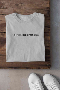 A Little Bit Dramatic Minimal Women Half Sleeves T-shirt- KidsFashionVilla