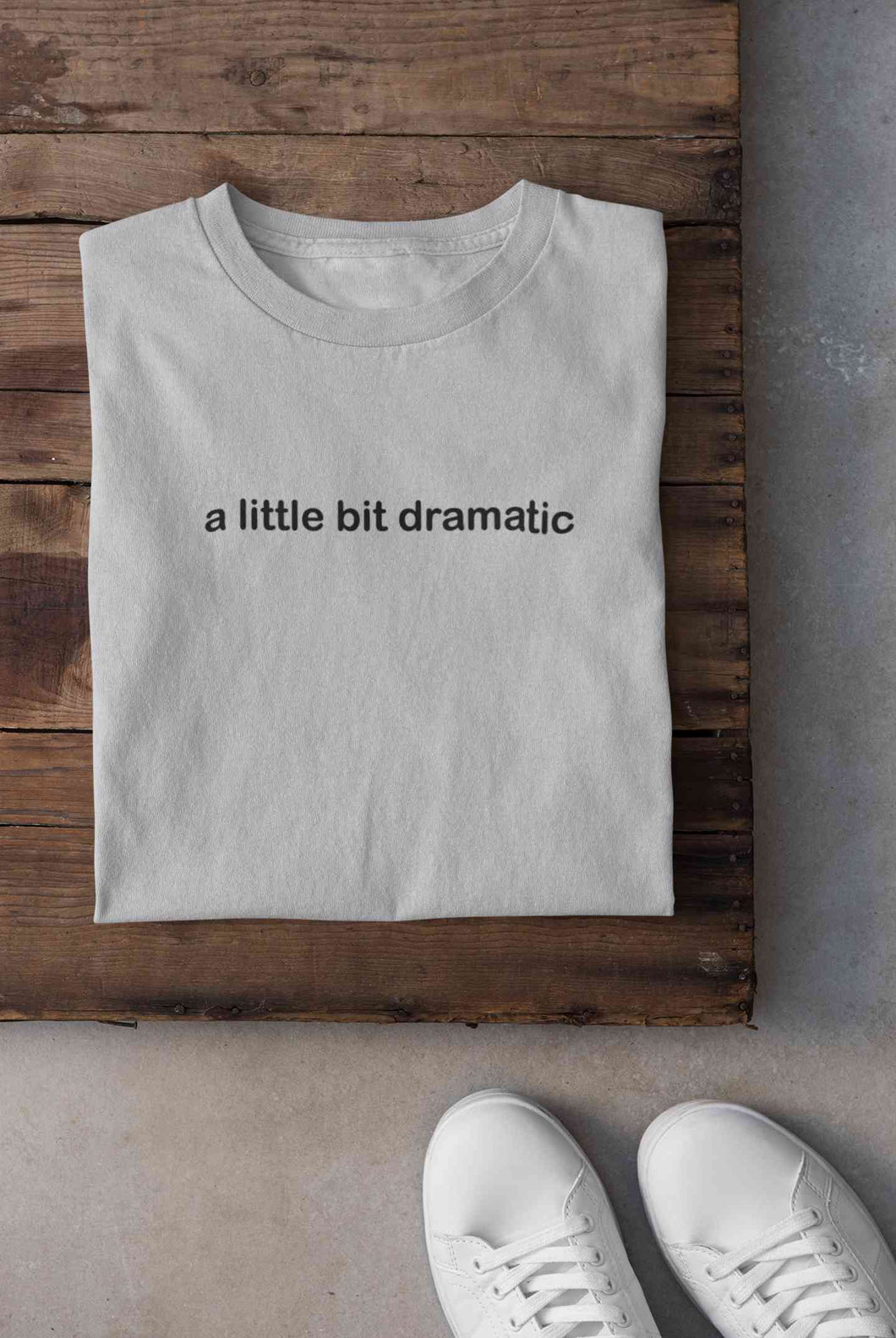 A Little Bit Dramatic Minimal Women Half Sleeves T-shirt- KidsFashionVilla
