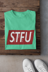 Shut The Fuss Up Women Half Sleeves T-shirt- KidsFashionVilla