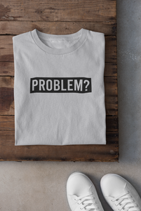 Problem Women Half Sleeves T-shirt- KidsFashionVilla