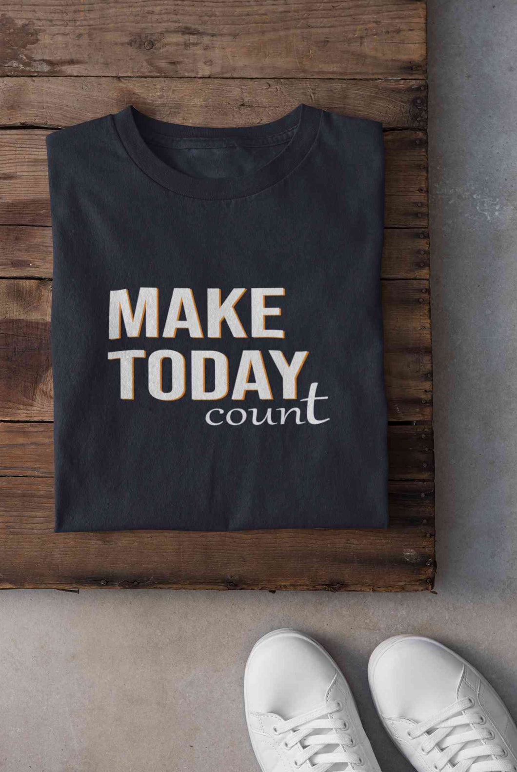 Make Today Count Women Half Sleeves T-shirt- KidsFashionVilla