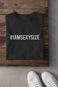 I Am A Sexy Size Women Half Sleeves T-shirt- KidsFashionVilla