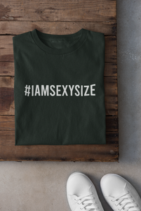 I Am A Sexy Size Women Half Sleeves T-shirt- KidsFashionVilla